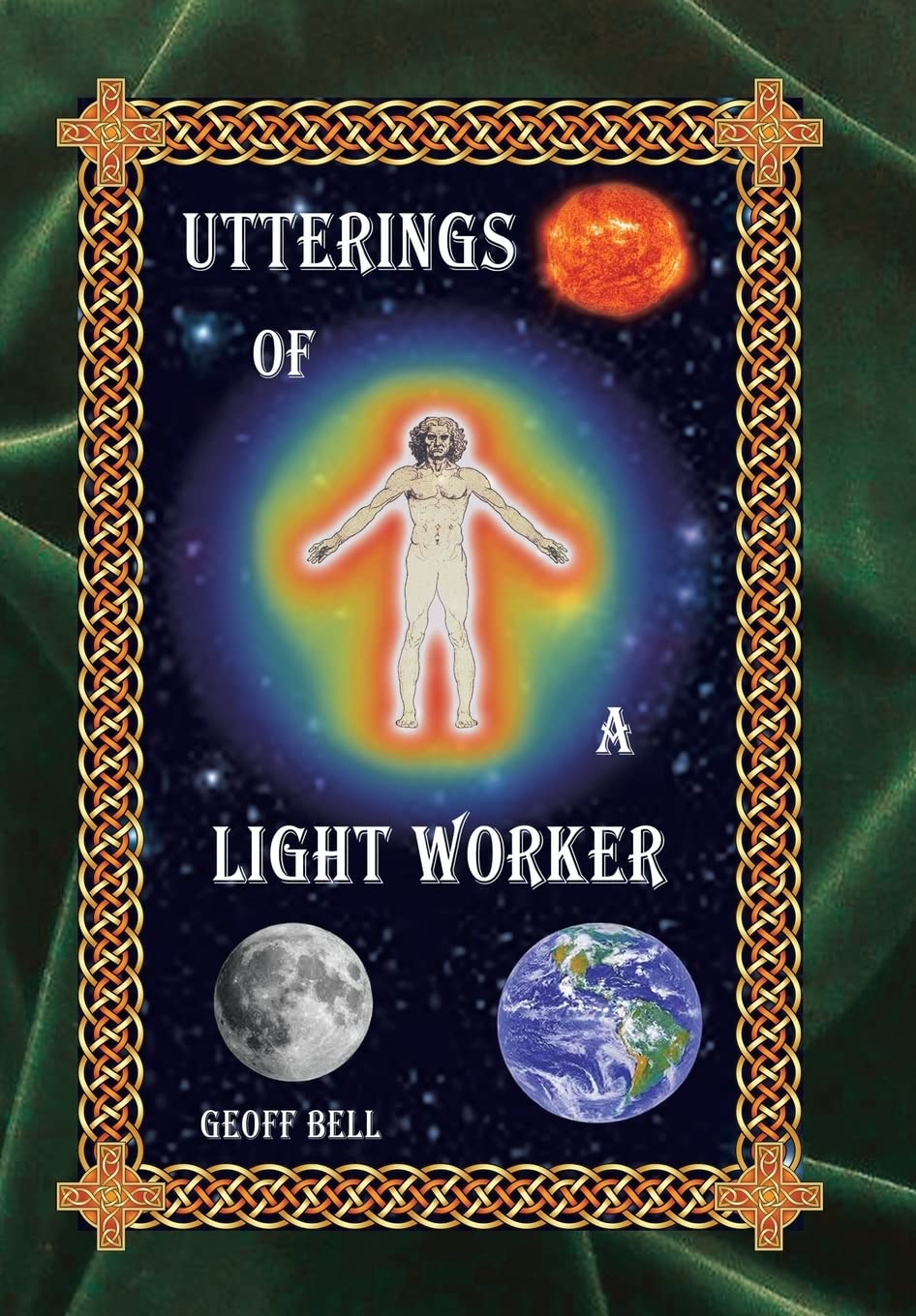Utterings of a Light Worker by Geoff Bell - Transformative Insights