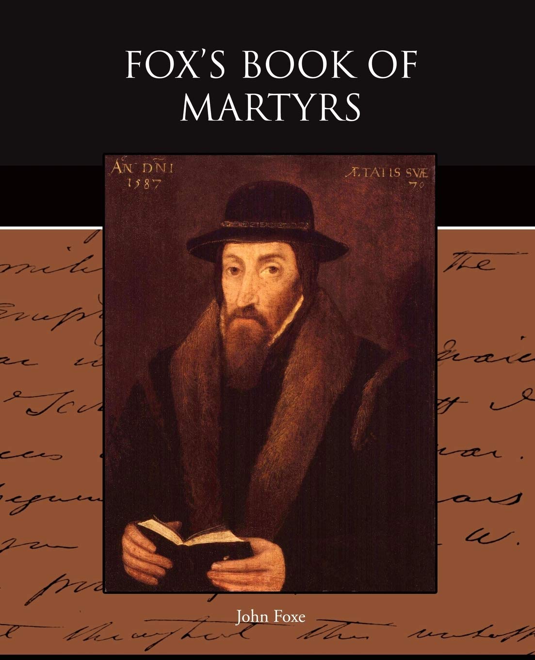 Fox's Book of Martyrs: A Comprehensive Historical Account