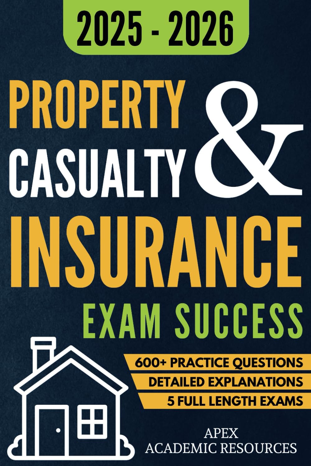 Property and Casualty Insurance Exam Success with 5 Full-Length Tests