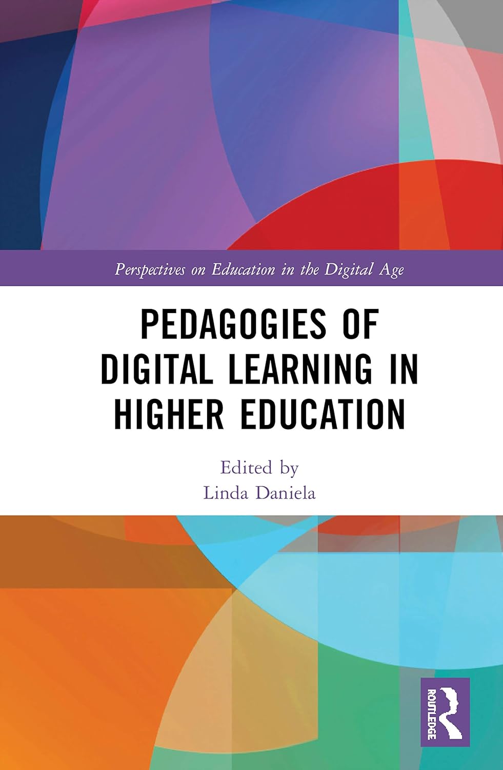 Pedagogies of Digital Learning in Higher Education Explored