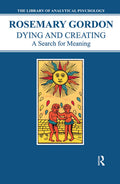 Dying and Creating - Jungian Study of Death, Rebirth, and Creativity