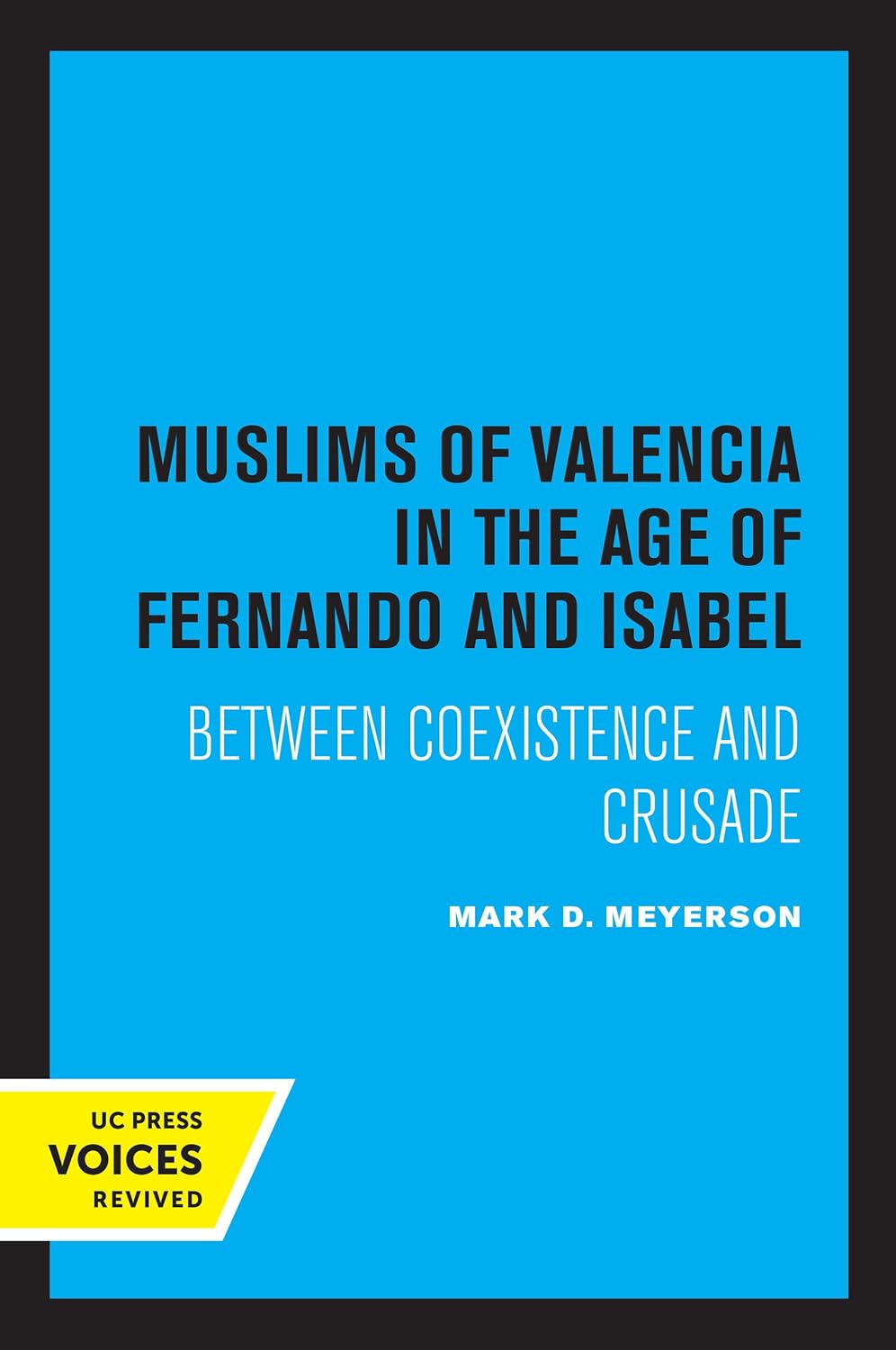 Muslims of Valencia in the Age of Fernando and Isabel: A Deep Dive