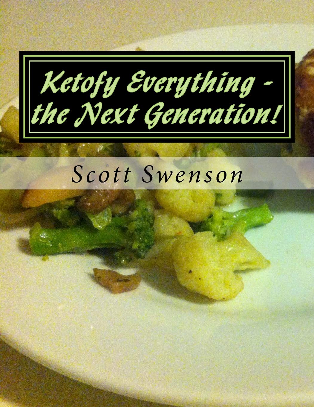 Ketofy Everything - the Next Generation! by She Calls Me Hobbit
