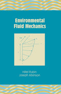 Environmental Fluid Mechanics - Practical Guide for Environmental