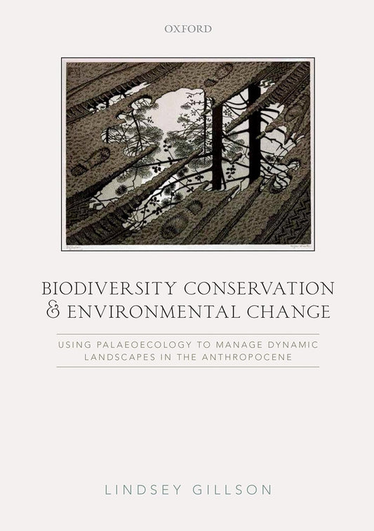 Biodiversity Conservation and Environmental Change in the Anthropocene