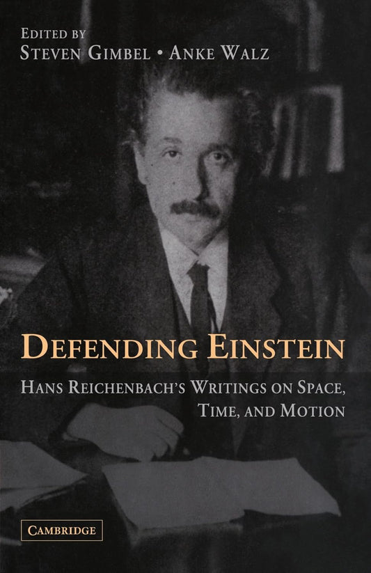 Defending Einstein: Writings on Space, Time and Motion Explained