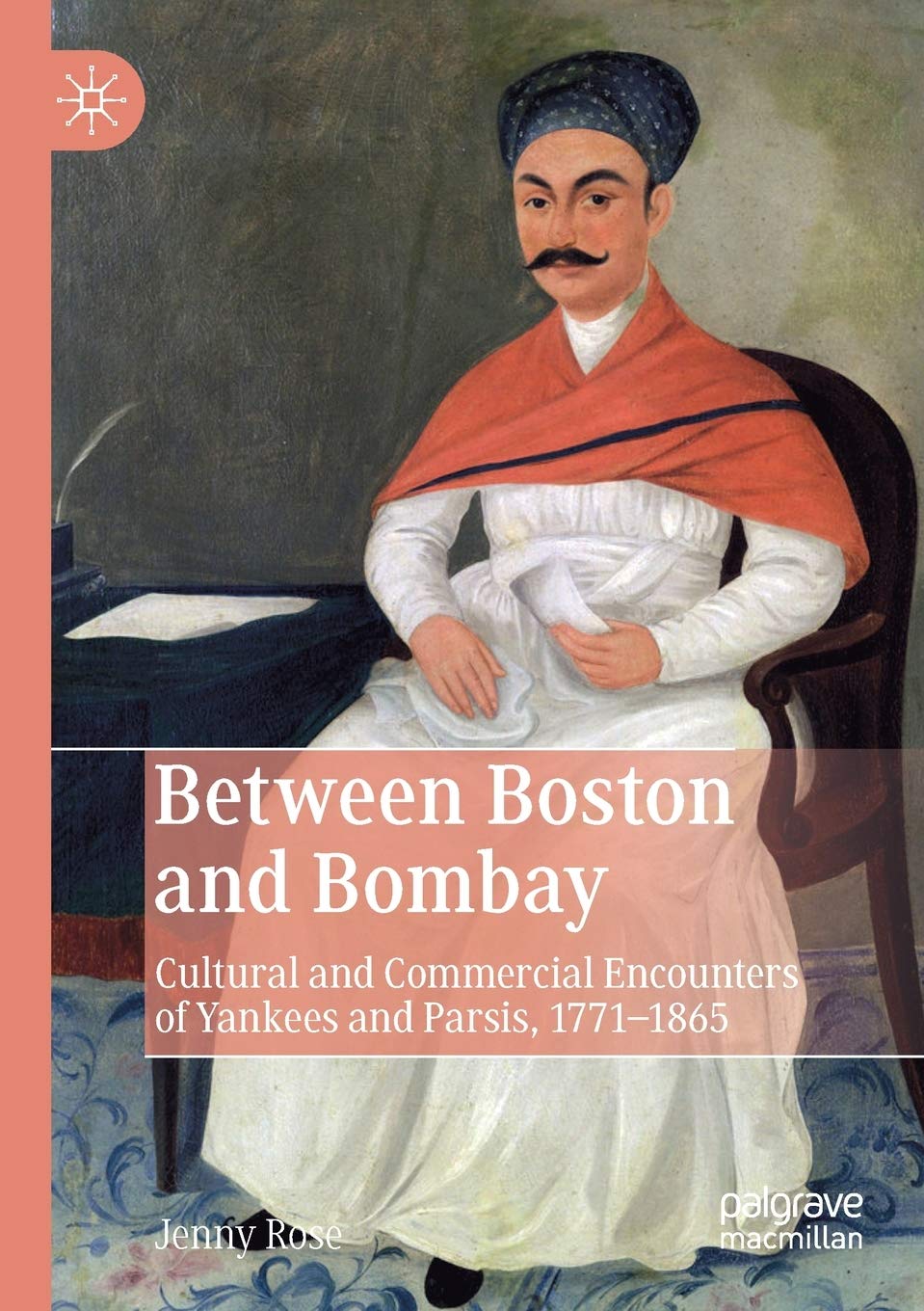 Between Boston and Bombay: Cultural Encounters of Yankees and Parsis