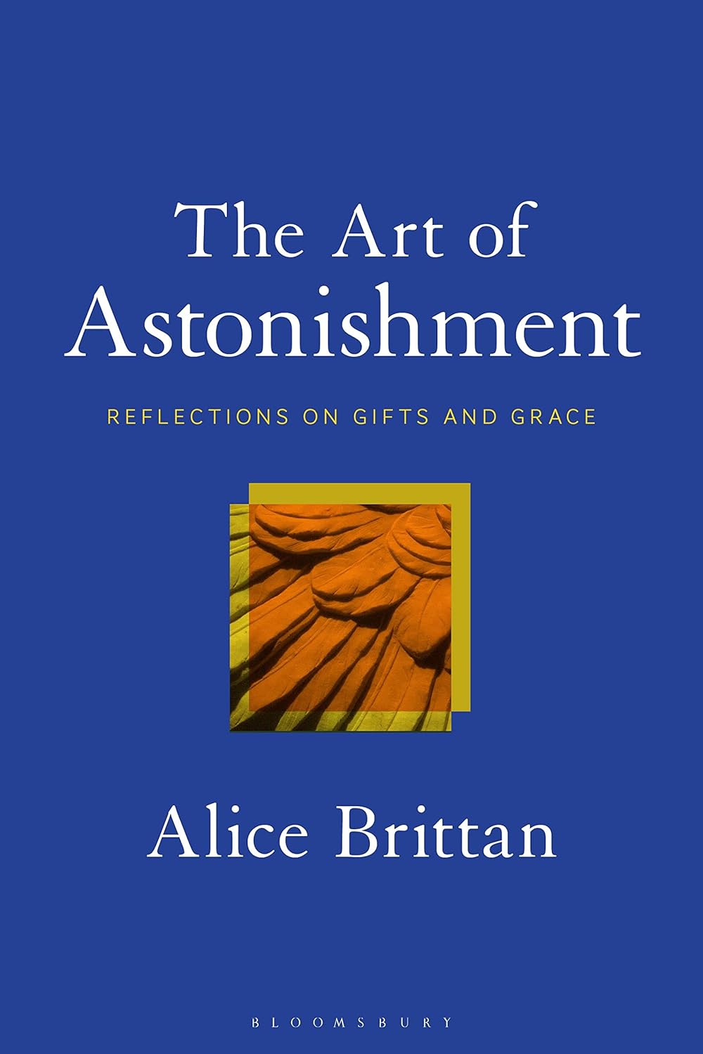 Art of Astonishment: Reflections on Gifts and Grace Review