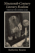 Nineteenth-Century Literary Realism: Through the Looking Glass Review