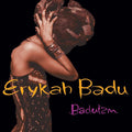 Baduizm: A Timeless Classic Album by Erykah Badu for All Fans