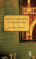 Politics of Education in Colonial India: A Comprehensive Analysis