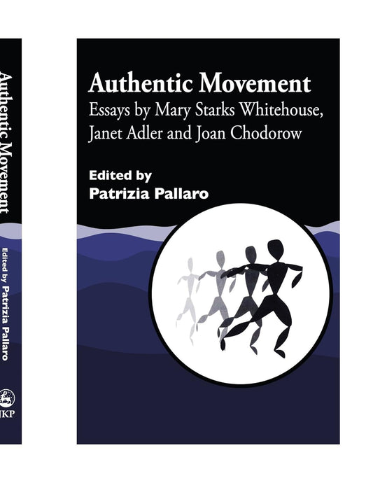 Authentic Movement: Essays by Mary Starks Whitehouse and Others