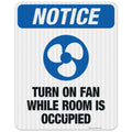 Turn On Fan While Room is Occupied Sign for Safety Awareness