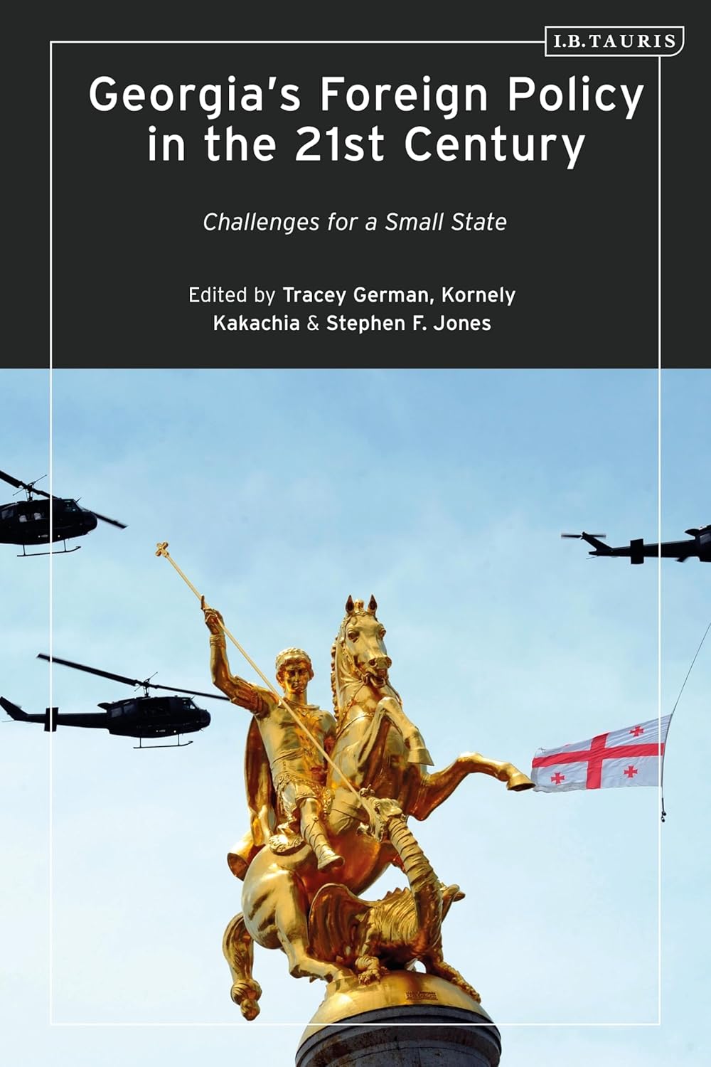 Georgias Foreign Policy in the 21st Century: Small State Challenges