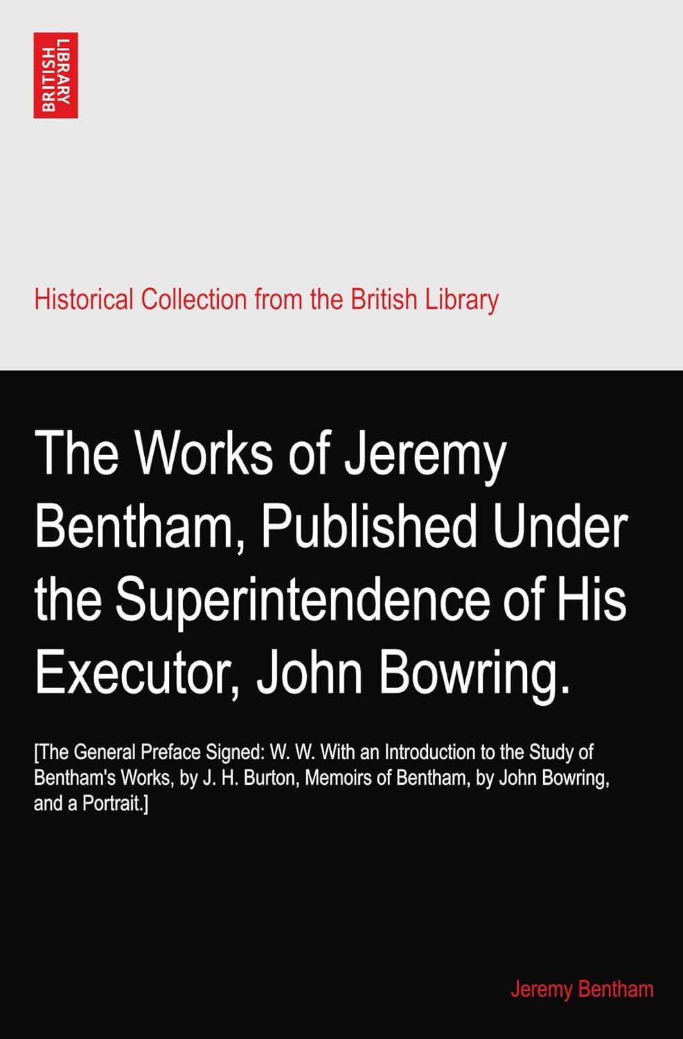 The Works of Jeremy Bentham: Comprehensive Collection of Ideas