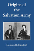 Origins of the Salvation Army - Historical Study and Analysis
