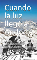 Cuando la luz llego a Andorra: La historia de Andres Perez