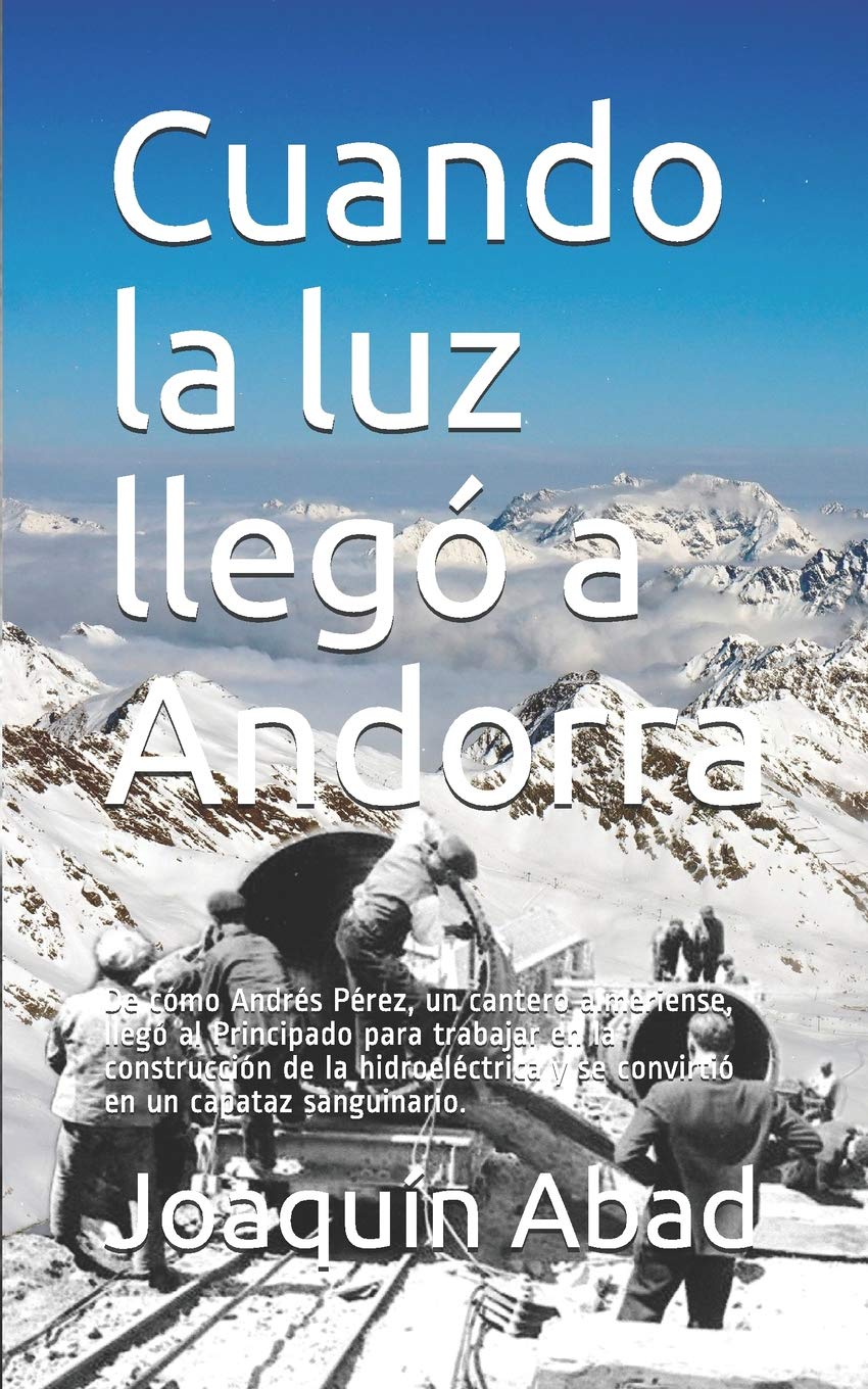 Cuando la luz llego a Andorra: La historia de Andres Perez