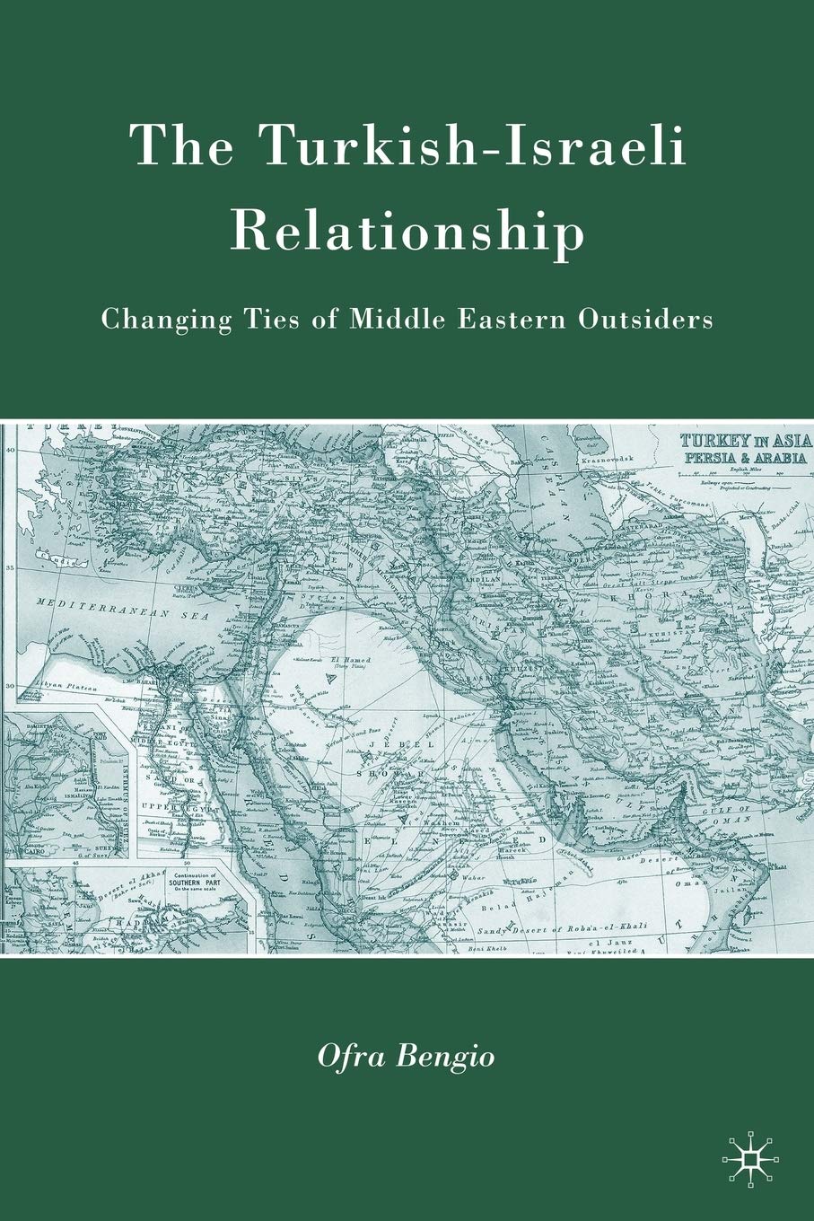 Changing Ties of Middle Eastern Outsiders in Turkish-Israeli Relations
