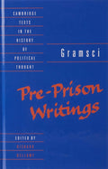 Gramsci: Pre-Prison Writings - Essential Early Essays and Journalism