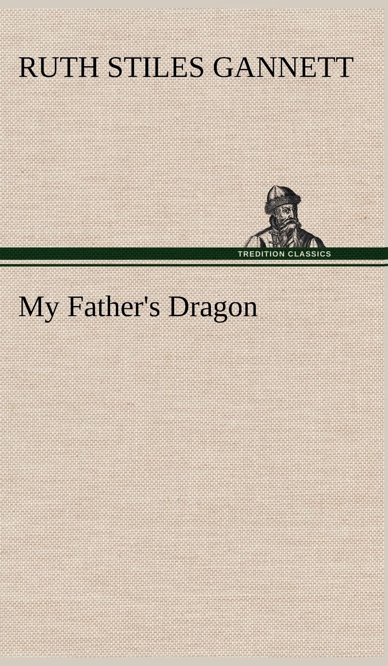 My Father's Dragon: A Captivating Tale of Adventure and Growth