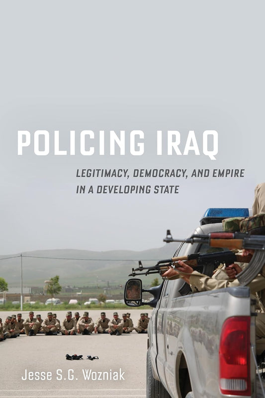 Policing Iraq: Legitimacy and Democracy in a Developing State