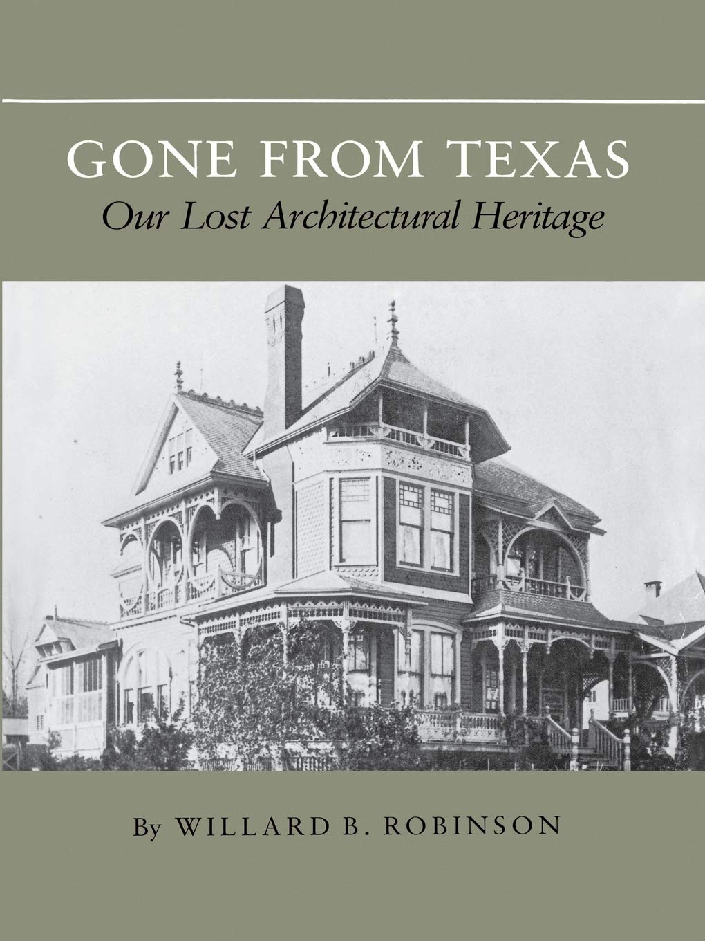 Gone From Texas: Our Lost Architectural Heritage Volume 9 Review