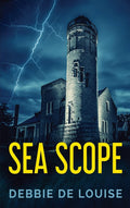 Sea Scope by Debbie De Louise - Psychological Coastal Mystery
