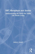 DBT Metaphors and Stories for Effective Therapy Techniques