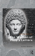 The Women of Pliny's Letters - Insightful Study of Roman Women