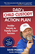 DAD'S CHILD CUSTODY ACTION PLAN - Insider Family Court Guide