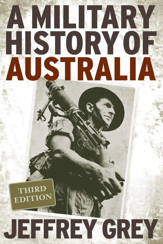 A Military History of Australia by Jeffrey Grey - An In-Depth Look