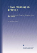 Town planning in practice: an introduction to the art of designing