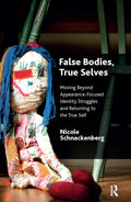 False Bodies, True Selves - A Psychological Study of Appearance
