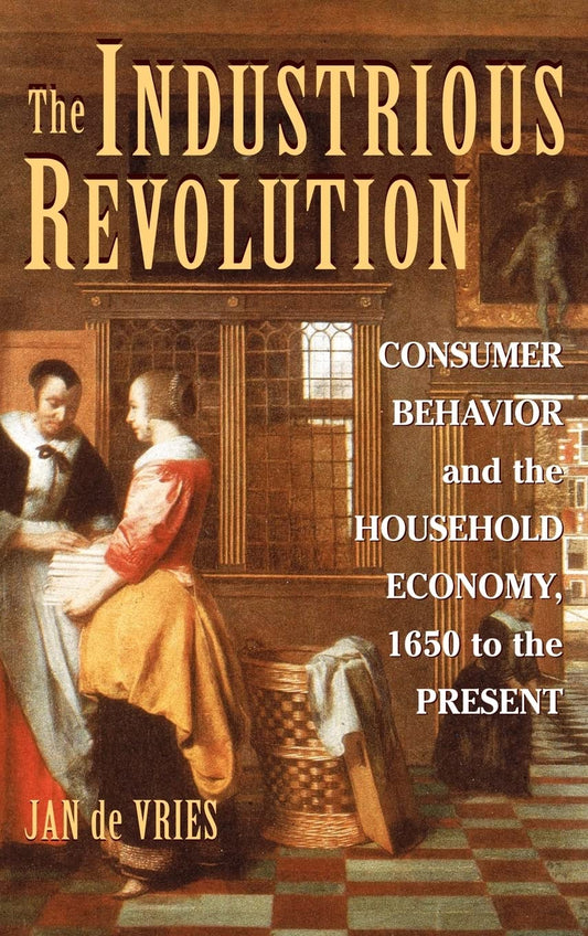 The Industrious Revolution: Consumer Behavior and Household Economy