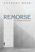 Remorse: A Christian Perspective - A Theological Study