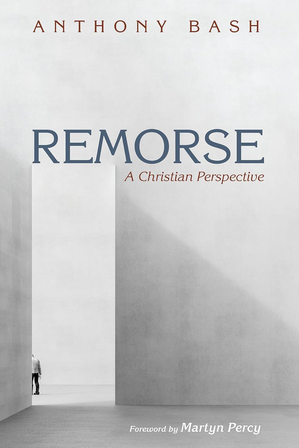Remorse: A Christian Perspective by Anthony Bash and Martyn Percy