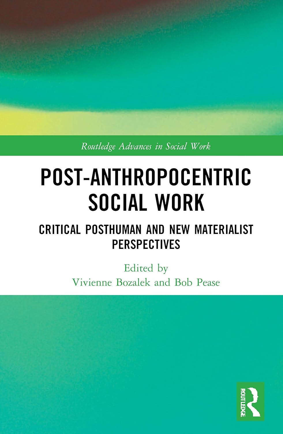 Post-Anthropocentric Social Work: A New Perspective on Care