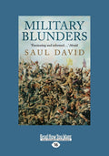 Military Blunders - of Historic Military Failures and Analysis