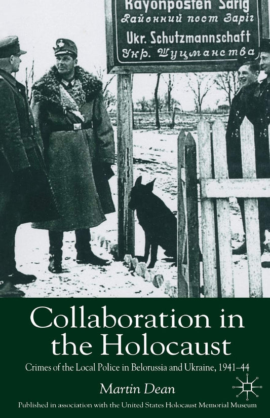 Collaboration in the Holocaust: Local Police Crimes in Belorussia