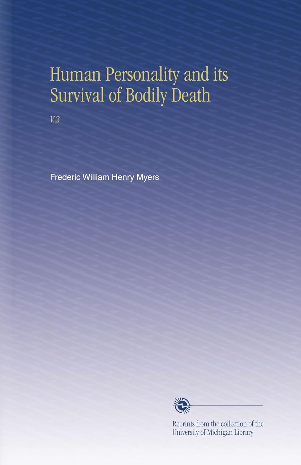 Human Personality and its Survival of Bodily Death: A Deep Dive