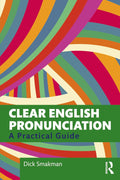 Clear English Pronunciation: A Practical Guide - Focused