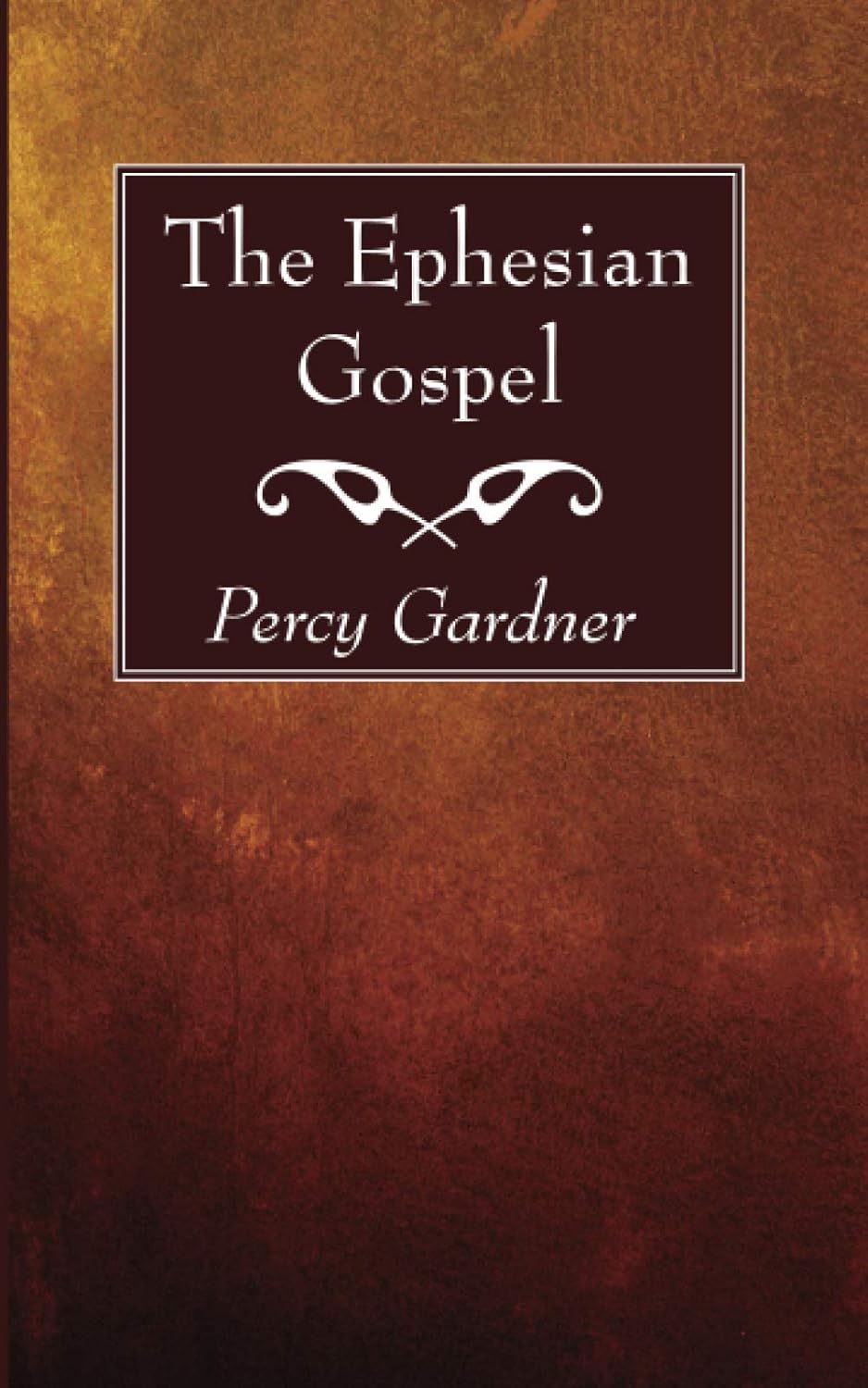 The Ephesian Gospel by Percy Gardner - A Deep Dive into Faith