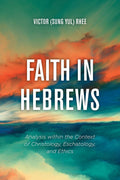 Faith in Hebrews: A Deep Dive into Spiritual Insights and Growth