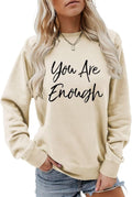 You Are Enough Graphic Sweatshirt - Empowering Women's Crewneck