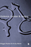 Violence, Gender and Justice - Authoritative Intro to Crime and Gender