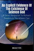 AN EXPLICIT EVIDENCE OF THE EXISTENCE OF SCIENCE GOD - A Direct