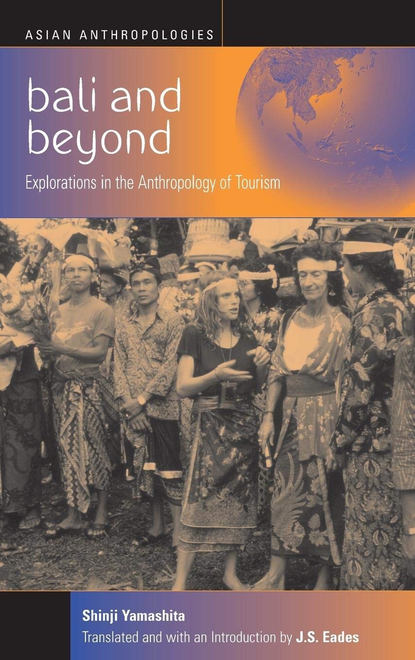 Bali and Beyond: Case Studies in Tourism by Shinji Yamashita