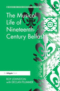 The Musical Life of Nineteenth-Century Belfast - Historical Music