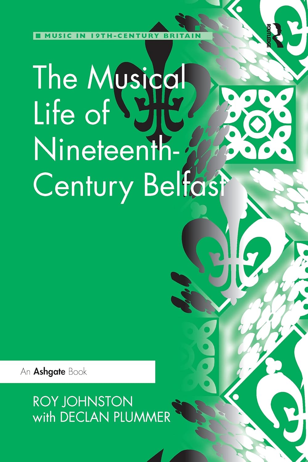 The Musical Life of Nineteenth-Century Belfast: A Deep Dive
